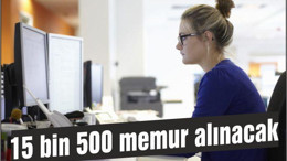 15 bin 500 memur alınacak