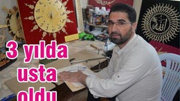 3 YILDA USTA OLDU