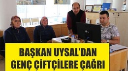 BAŞKAN UYSAL’DAN GENÇ ÇİFTÇİLERE ÇAĞRI