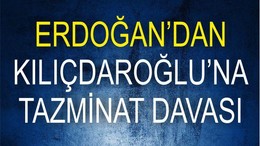 KILIÇDAROĞLU’NA TAZMİNAT DAVASI