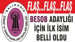 BESOB ADAYLIĞI İÇİN İLK İSİM BELLİ OLDU