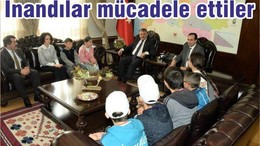 İNANDILAR, MÜCADELE ETTİLER VE BAŞARDILAR…