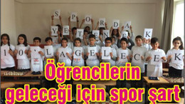 ÖĞRENCİLERİN GELECEĞİ İÇİN SPOR ŞART