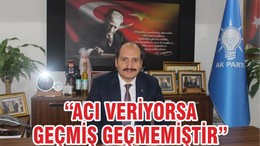 “ACI VERİYORSA GEÇMİŞ GEÇMEMİŞTİR”