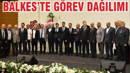 BALKES’te görev dağılımı
