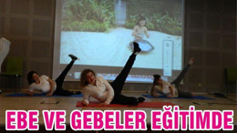 EBE VE GEBELER EĞİTİM’DE