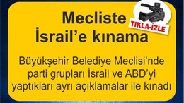 Büyükşehir Belediye Meclisi'nde İsrail'e kınama