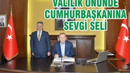 VALİLİK ÖNÜNDE CUMHURBAŞKANINA SEVGİ SELİ