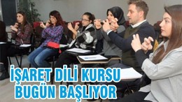 İŞARET DİLİ KURSU BUGÜN BAŞLIYOR