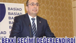 BEKKİ SEÇİMİ DEĞERLENDİRDİ