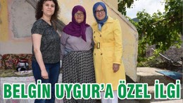 BELGİN UYGUR’A ÖZEL İLGİ