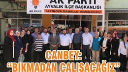 BALIKESİR’İN CANBEYİ AYVALIK, GÖMEÇ VE BURHANİYE’DEYDİ