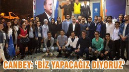 CANBEY: BİZ YAPACAĞIZ DİYORUZ