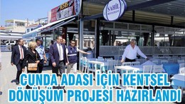 CUNDA ADASI İÇİN KENTSEL TASARIM PROJESİ HAZIRLANDI