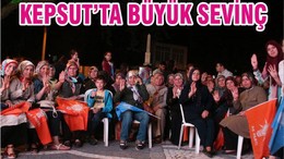 KEPSUT’TA BÜYÜK SEVİNÇ