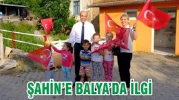 ŞAHİN’E BALYA’DA İLGİ