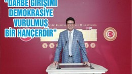 “DARBE GİRİŞİMİ DEMOKRASİYE VURULMUŞ BİR HANÇERDİR”