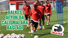 BALKES AFYON'DA İLK ANTRENMANINA ÇIKTI