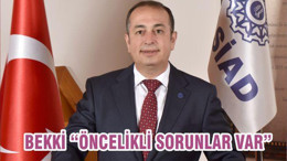 BEKKİ “ÖNCELİKLİ SORUNLAR VAR”