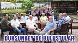 DURSUNBEY’DE BULUŞTULAR