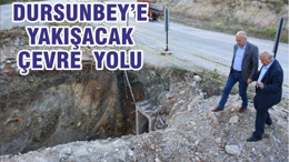 DURSUNBEY’E YAKIŞACAK ÇEVRE YOLU