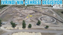 İVRİNDİ’NİN ÇEHRESİ DEĞİŞİYOR