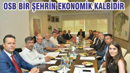 OSB BİR ŞEHRİN EKONOMİK KALBİDİR