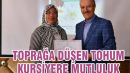 TOPRAĞA DÜŞEN TOHUM KURSİYERE MUTLULUK