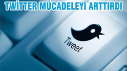 TWİTTER MÜCADELEYİ ARTTIRDI