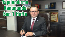 Yapılandırma Kanununda Son 1 Hafta