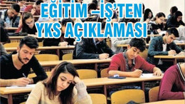 EĞİTİM –İŞ’TEN YKS AÇIKLAMASI