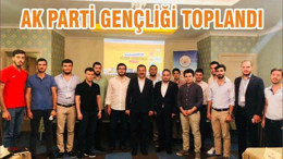 AK PARTİ GENÇLİĞİ TOPLANDI