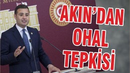 AKIN’DAN OHAL TEPKİSİ