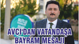 AVCI'DAN VATANDAŞA BAYRAM MESAJI