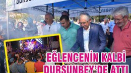 EĞLENCENİN KALBİ DURSUNBEY’DE ATTI