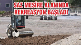 SAZ MESİRE ALANINDA REKREASYON BAŞLADI