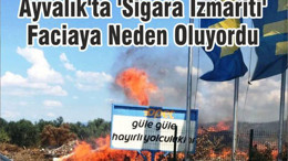 Ayvalık'ta 'Sigara İzmariti' Faciaya Neden Oluyordu