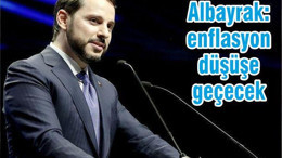 Albayrak: enflasyon düşüşe geçecek