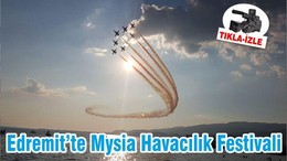 Edremit’te Mysia Havacılık Festivali