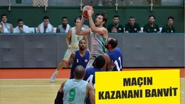 MAÇIN KAZANANI BANVİT