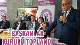 BAŞKANLAR KURULU TOPLANDI