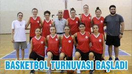 BASKETBOL TURNUVASI BAŞLADI