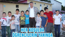 HER KOŞULDA ÖĞRENCİLERİN YANINDA