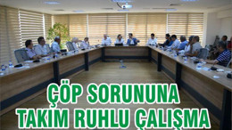 ÇÖP SORUNUNA TAKIM RUHLU ÇALIŞMA