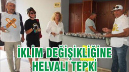 İKLİM DEĞİŞİKLİĞİNE HELVALI TEPKİ