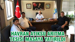 HAVRAN ATIKSU ARITMA TESİSİ MASAYA YATIRILDI