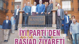 İYİ PARTİ’DEN BASİAD ZİYARETİ