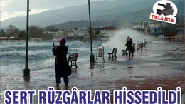 SERT RÜZGÂRLAR HİSSEDİLDİ