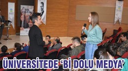 ÜNİVERSİTEDE ‘Bİ DOLU MEDYA’