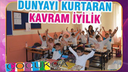 DÜNYAYI KURTARAN KAVRAM İYİLİK